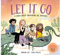 Let it Go : A story about navigating big emotions