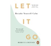 Let It Go : Breathe Yourself Calm
