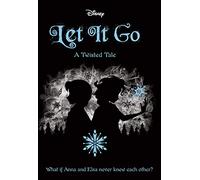 Let it Go (Disney: a Twisted Tale 6) (Disney Twisted Tales)