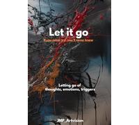 Let it go - If you never try, you'll never know: Letting go of thoughts, emotions, triggers ! Journalbook- self-helpbook, overthinkingbook, mindfulness-work diary