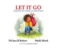 Let It Go : Learning the Lesson of Forgiveness