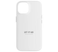 Let It Go Minimalist Design - Mindfulness Quote Case for iPhone 14