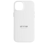 Let It Go Minimalist Design - Mindfulness Quote Case for iPhone 14 Plus