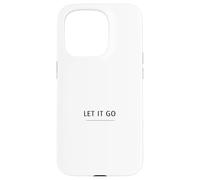 Let It Go Minimalist Design - Mindfulness Quote Case for iPhone 15 Pro