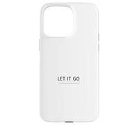 Let It Go Minimalist Design - Mindfulness Quote Case for iPhone 15 Pro Max