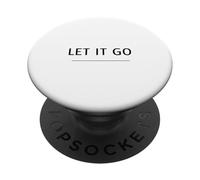 Let It Go Minimalist Design - Mindfulness Quote PopSockets Adhesive PopGrip