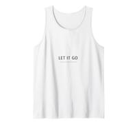 Let It Go Minimalist Design - Mindfulness Quote Tank Top