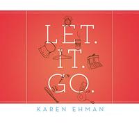 Let. It. Go. Session 4 "Practicing the Art of Self Control"