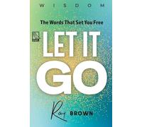 Let It Go: The Words That Set You Free