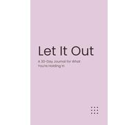 Let It Out: A 30-Day Journal for What You’re Holding In (The Micro-Journal Collection)