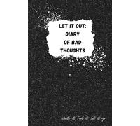 Let It Out: Diary of Bad Thoughts