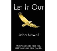 Let It Out: Train your voice to be free. Free your voice to be trained.
