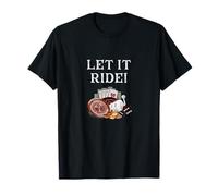Let it Ride T-Shirt