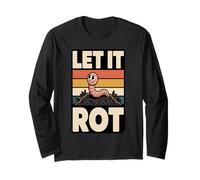 Let It Rot Funny Composting Worm Gardening Long Sleeve T-Shirt