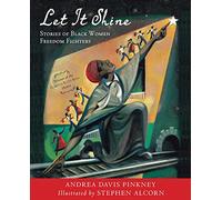 Let It Shine: Stories of Black Women Freedom Fighters
