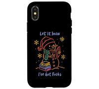 Let It Snow I’ve Got Books, Cozy Snowman Reading Winter Cute Case for iPhone X/XS