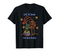 Let It Snow I’ve Got Books, Cozy Snowman Reading Winter Cute T-Shirt