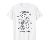 Let It Snow I’ve Got Books, Cozy Snowman Reading Winter Cute T-Shirt