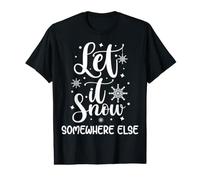 Let It Snow Somewhere Else Funny Winter Hater I Hate Cold Value Graphic T-Shirt