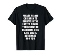 Let Kids Believe Funny Easter Humor Quote T-Shirt