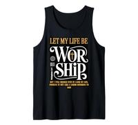 Let Life Be Worship Baptism Bible Baptized Christian Tank Top