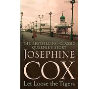 Let Loose the Tigers: Passions run high when the past releases its secrets (Queenie's Story, Book 2)