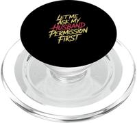 Let Me Ask My Husband Permission First Married Humor |- PopSockets PopGrip for MagSafe