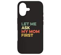 Let Me Ask My Mom First Mother Child Funny Kid Daughter Son Case for iPhone 17