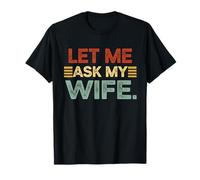 Let Me Ask My Wife Father's Day Daddy Vintage (Front & Back) T-Shirt