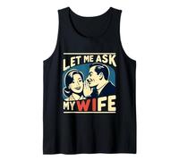 Let Me Ask My Wife Husband Approval Marriage |----- Tank Top