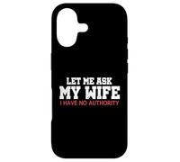 Let Me Ask My Wife I Have No Authority Funny Husband Meme Case for iPhone 17