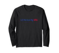 Let Me Ask My Wife She Said No - Funny Husband Double Sided Long Sleeve T-Shirt