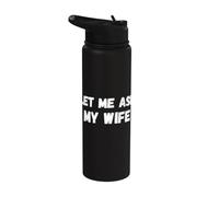 Let Me Ask My Wife She Said No Funny Husband Sarcasm Quote Stainless Steel Insulated Water Bottle