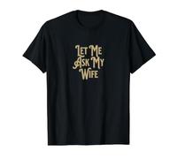 Let Me Ask My Wife Value Graphic T-Shirt, Men, Black, M