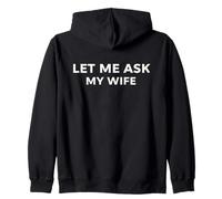 Let Me Ask My Wife Vintage Funny Saying valentine day Zip Hoodie