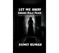 LET ME AWAY: Enough Walk Peace