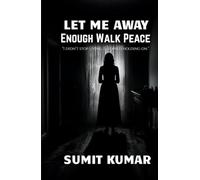 LET ME AWAY: Enough Walk Peace