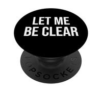 Let Me Be Clear PopSockets Adhesive PopGrip