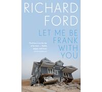 Let Me Be Frank With You : A Frank Bascombe Book