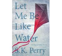 Let Me Be Like Water