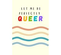 Let me be perfectly Queer journal