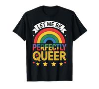 Let Me Be Perfectly Queer LGBTQ Pride Rainbow Tee T-Shirt