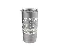 Let me Be That I Am - William Shakespeare Quote Gift Stainless Steel Insulated Tumbler