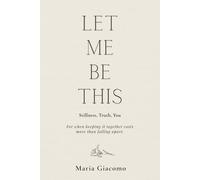 Let Me Be This: A Guided Journal for Burnout, Masking, and Reconnecting With Who You Are