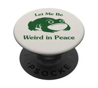 Let Me Be Weird in Peace Funny Frog Ironic Graphic PopSockets Adhesive PopGrip