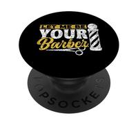 Let Me Be Your Barber Job Barbers Hobby Barbershop PopSockets Adhesive PopGrip