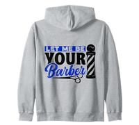 Let Me Be Your Barber Job Barbers Hobby Barbershop Zip Hoodie