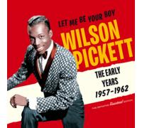 Wilson Pickett - Let Me Be Your Boy - The Early Years 1957-62