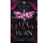 Let Me Burn: A Slow Burn Blind Date Billionaire Romance (Six Silent Sins)