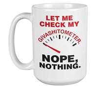 Let Me Check My Givashitometer. Nope, Nothing. Cheeky Funny Coffee & Tea Mug For A Boss, Colleague, Employee, Best Friend, Classmate, Writer, Artist, Comedian, Comic, Men, And Women (15oz)